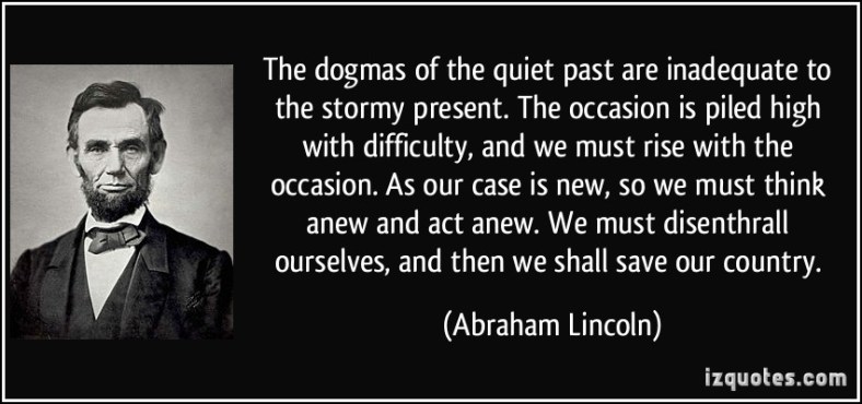 quote-the-dogmas-of-the-quiet-past-are-inadequate-to-the-stormy-present-the-occasion-is-piled-high-with-abraham-lincoln-247642